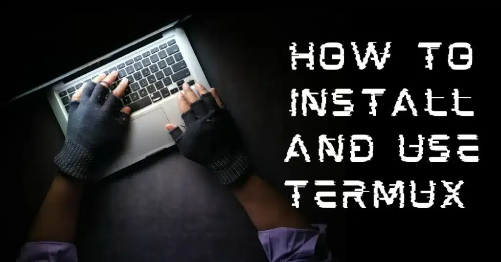 How to install and Use Termux