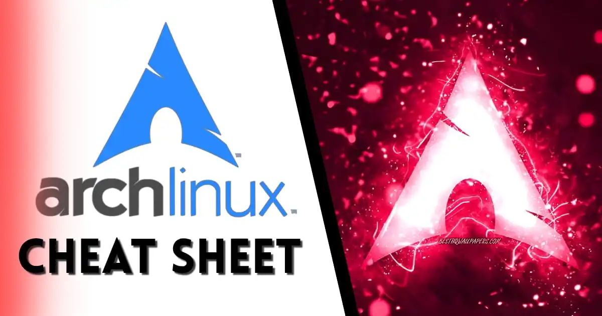 Arch Linux commands cheat sheet from basic to advanced