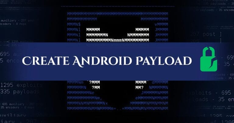 how to create android paylod in metasploit