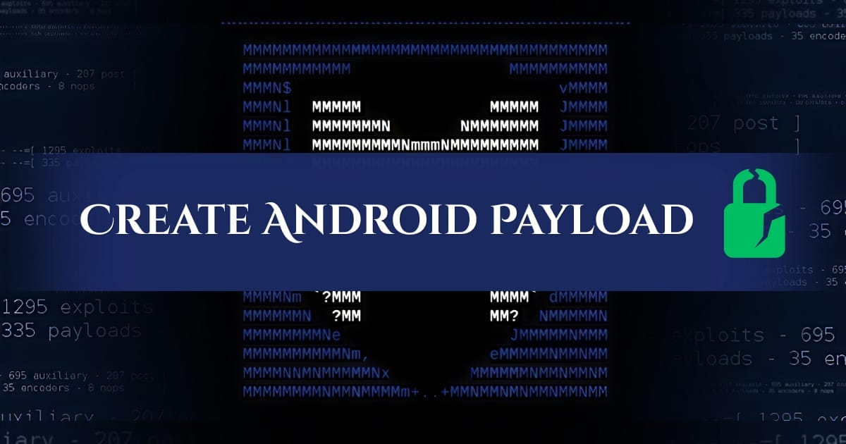 how to create android paylod in metasploit